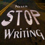 never stop writing